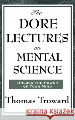 The Dore Lectures on Mental Science Thomas Troward 9781515436478 Wilder Publications - książka