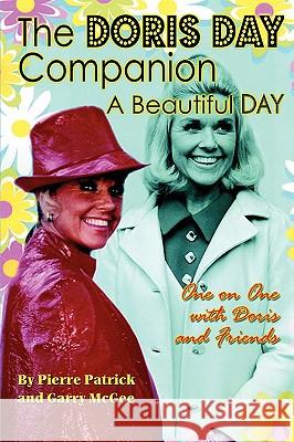 The Doris Day Companion: A Beautiful Day Patrick, Pierre 9781593933494 Bearmanor Media - książka