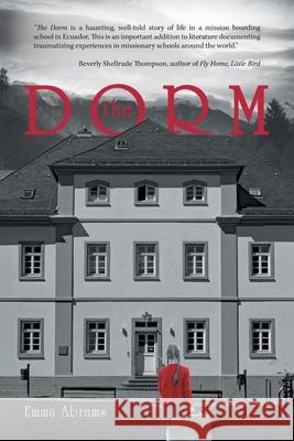 The Dorm Emma Abrams 9781039132030 FriesenPress - książka