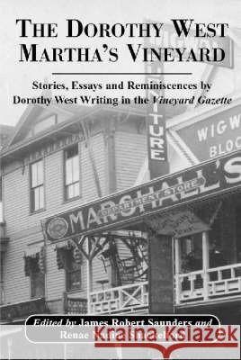 The Dorothy West Martha's Vineyard: Stories, Essays and Reminiscences by Dorothy West Writing in the Vineyard Gazette James Robert Saunders Renae Nadine Shackelford Dorothy West 9780786408924 McFarland & Company - książka