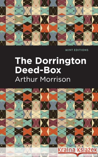 The Dorrington Deed-Box Morrison, Arthur 9781513207421 Mint Editions - książka