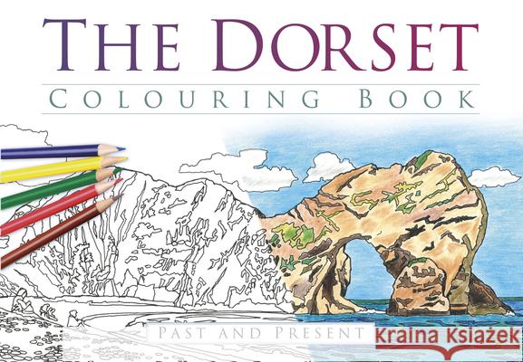 The Dorset Colouring Book: Past and Present The History Press 9780750967952 The History Press Ltd - książka