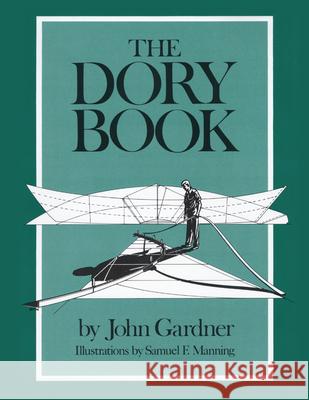 The Dory Book John Gardner Samuel F. Manning 9781493068319 Lyons Press - książka