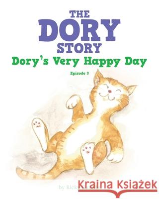 The Dory Story - Episode 3: Dory's Very Happy Day Ricky Gazelle 9781641118118 Palmetto Publishing Group - książka