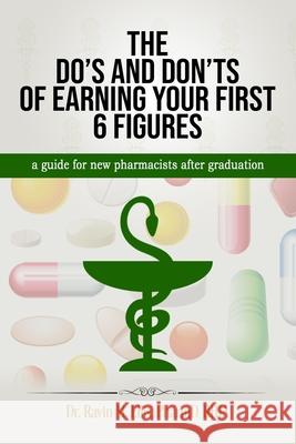 The Do's and Don'ts of Earning Your First 6 Figures Ravin Ellis 9780578853901 Dr. Ravin M. Ellis, Pharmd - książka