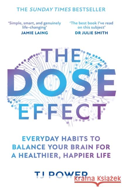 The DOSE Effect: Everyday Habits to Balance Your Brain for a Healthier, Happier Life TJ Power 9780008667290 HarperCollins Publishers - książka