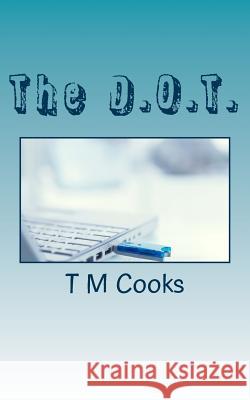 The D.O.T. T. M. Cooks 9781979598354 Createspace Independent Publishing Platform - książka