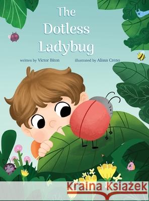 The Dotless Ladybug Victor Biton Alissa Creno 9781735277400 Victor Biton - książka