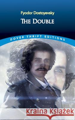 The Double Fyodor M. Dostoevsky Fyodor Dostoyevsky 9780486295725 Dover Publications - książka