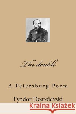 The double: A Petersburg Poem Dostoievski, Fyodor 9781500548247 Createspace - książka