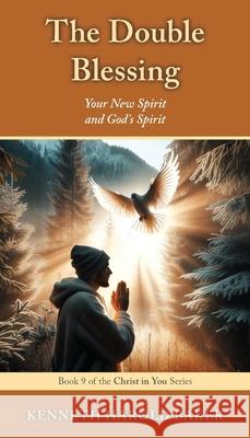 The Double Blessing: Your New Spirit and God's Spirit Kenneth Harold Baker 9781662969072 Gatekeeper Press - książka