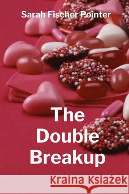 The Double Breakup Sarah Fischer Pointer 9798218484095 Sarah Fischer Pointer - książka