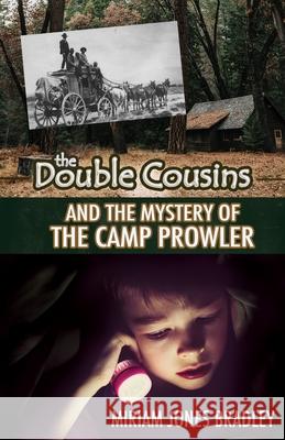 The Double Cousins and the Mystery of the Camp Prowler Miriam Jones Bradley 9781620207567 Emerald House Group - książka