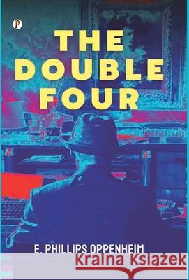 The Double Four E. Phillips Oppenheim 9789367005781 Pharos Books Private Limited - książka