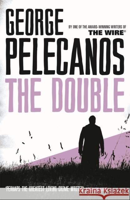 The Double: From Co-Creator of Hit HBO Show ‘We Own This City’ George Pelecanos 9780753827826 ORION PAPERBACKS - książka