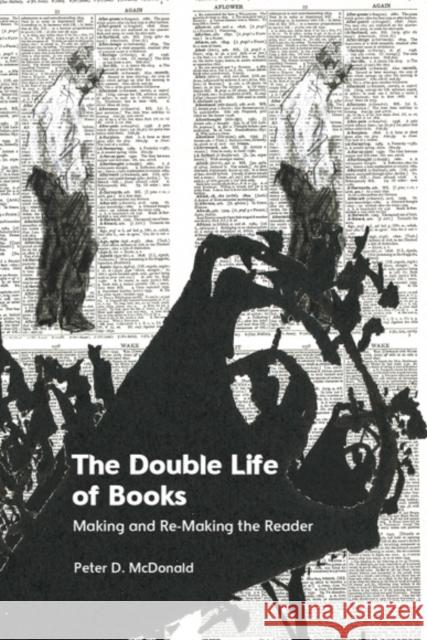 The Double Life of Books: Making and Re-Making the Reader Peter D (Professor of English and Related Literature, University of Oxford, St Hugh’s College) McDonald 9781399524414 Edinburgh University Press - książka
