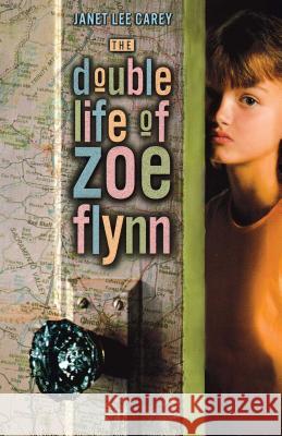 The Double Life of Zoe Flynn Janet Lee Carey 9781416967545 Aladdin Paperbacks - książka