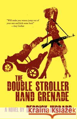 The Double Stroller Hand Grenade Derrick Hibbard 9781466383517 Createspace - książka