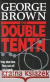 The Double Tenth George Brown 9780099579854 Cornerstone