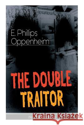 THE DOUBLE TRAITOR (Spy Thriller Classic) E Phillips Oppenheim 9788027332564 e-artnow - książka