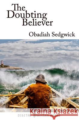 The Doubting Believer Obadiah Sedgwick Gerald Mick Don Kistler 9781541303560 Createspace Independent Publishing Platform - książka