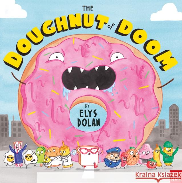 The Doughnut of Doom Elys Dolan   9781788003735 Nosy Crow Ltd - książka