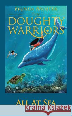 The Doughty Warriors All At Sea Broster, Brenda 9781524661458 Authorhouse - książka