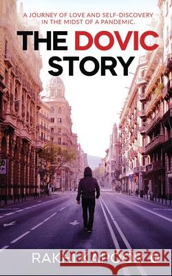 The Dovic Story: A journey of love and self-discovery in the midst of a pandemic. Rakhi Kapoor 9781649519870 Notion Press - książka