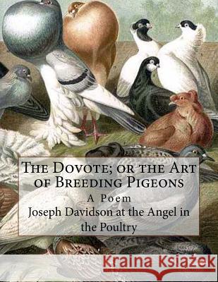 The Dovote; or the Art of Breeding Pigeons: A Poem Chambers, Jackson 9781725956254 Createspace Independent Publishing Platform - książka