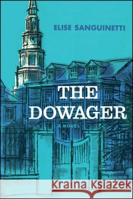 The Dowager Elise Sanguinetti 9781501184093 Scribner Book Company - książka