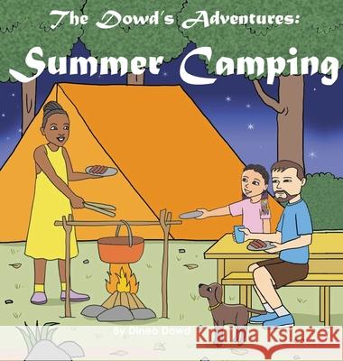 The Dowd's Adventure: Summer Camping Dineo Dowd 9781087901114 Indy Pub - książka