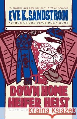 The Down Home Heifer Heist Sandstrom 9781451613193 Scribner Book Company - książka