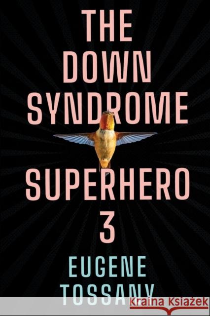 The Down Syndrome Superhero 3 Eugene Tossany 9781800745223 Olympia Publishers - książka