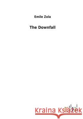 The Downfall Emile Zola 9783732617708 Salzwasser-Verlag Gmbh - książka