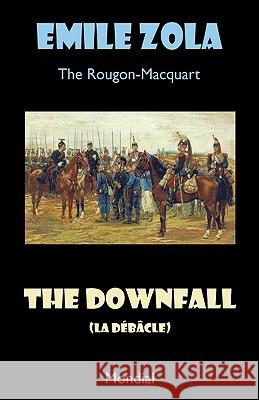 The Downfall (La Debacle. The Rougon-Macquart) Emile Zola Andrew Moore E. P. Robins 9781595691118 Mondial - książka