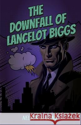 The Downfall Of Lancelot Biggs Nelson S. Bond 9781636523033 Btb Publishing - książka