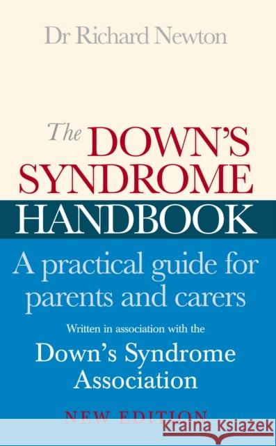 The Down's Syndrome Handbook: The Practical Handbook for Parents and Carers Dr Richard Newton 9780091884307 Ebury Publishing - książka