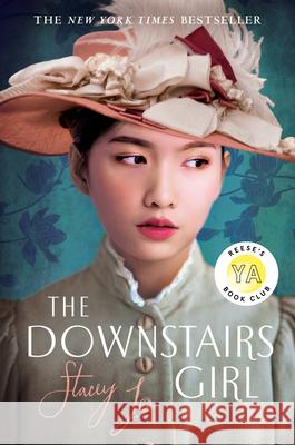 The Downstairs Girl Stacey Lee 9781524740955 G.P. Putnam's Sons Books for Young Readers - książka