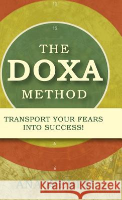 The Doxa Method: Transport Your Fears into Success! Ana Weber 9781504387538 Balboa Press - książka