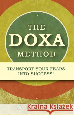 The Doxa Method: Transport Your Fears into Success! Ana Weber 9781504387545 Balboa Press - książka