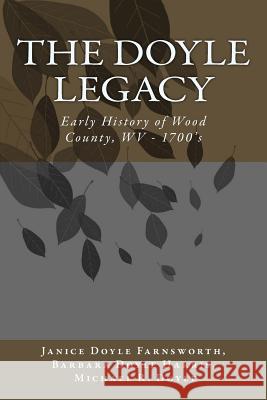 The DOYLE Legacy: Early History of Wood County, WV Harris, Barbara Doyle 9781514357026 Createspace - książka