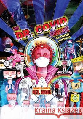 The Dr. Covid Universe: Adventures in Clown Land Neil Hague 9781838136314 Quester Publications - książka
