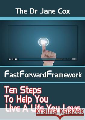 The Dr Jane Cox FastForwardFramework Jane Cox 9781291742435 Lulu.com - książka