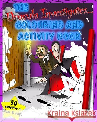 The Dracula Investigates... Colouring and Activity Book Andy Bruce 9781508606666 Createspace - książka