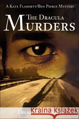 The Dracula Murders: A Kate Flaherty/Ben Pierce Mystery Dressler, Frank W. 9780595215584 Writers Club Press - książka