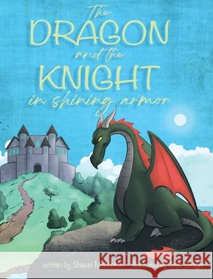 The Dragon and the Knight in Shining Armor Shawn D. Middleton 9780985670139 Storytelling with Shawn - książka