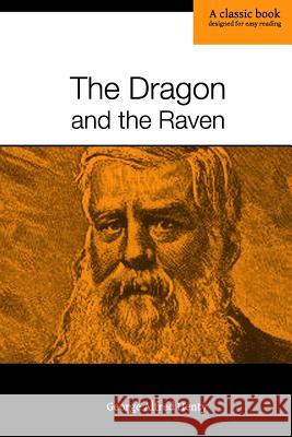 The Dragon and the Raven: or, The Days of King Alfred Henty, George Alfred 9780615837444 Homeschool Reprints - książka