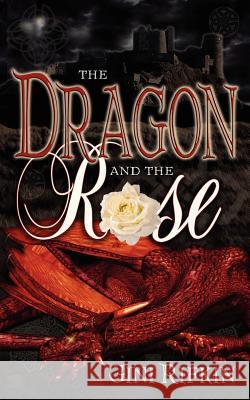 The Dragon and the Rose Gini Rifkin 9781601545008 Wild Rose Press - książka