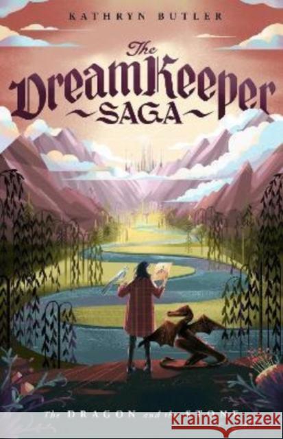 The Dragon and the Stone (The Dream Keeper Saga Book 1) Kathryn Butler 9781433579479 Crossway Books - książka