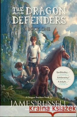 The Dragon Defenders: Book One James Russell 9780473376215 Dragon Brothers Books - książka